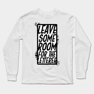 Leave Some Room for the Letterer! *Dark* Long Sleeve T-Shirt